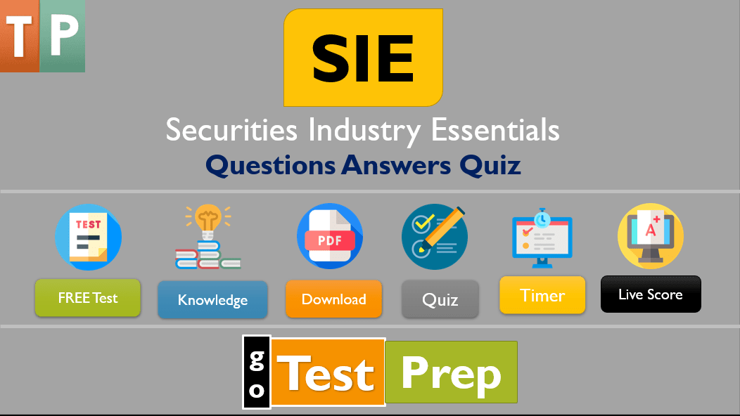 SIE Practice Questions Answers SIE (Securities Industry Essentials) Free Quiz