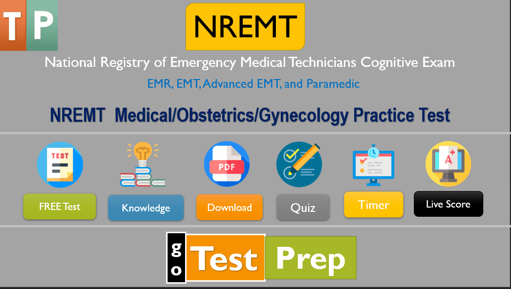 NREMT Medical/Obstetrics/Gynecology Practice Test 2025