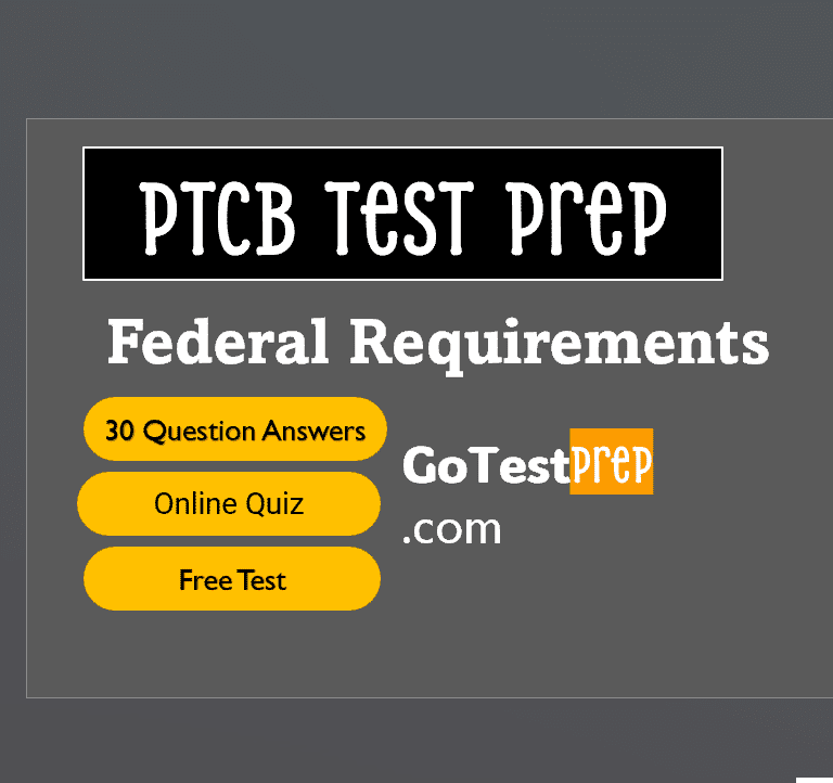 PTCB Practice Test on Federal Requirements 2024 [UPDATED]