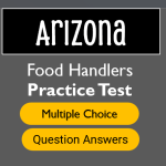 Arizona Food Handlers Card Test Answers 2024 (Practice Test).