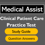 Clinical Patient Care Practice Test 2025 Medical Assistant Exam Questions Answers.