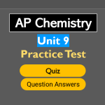 AP Chemistry Exam Unit 9 Practice Test (Thermodynamics and Electrochemistry)