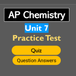 AP Chemistry Exam Unit 7 Practice Test 2025 (Equilibrium)