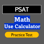 PSAT Math Practice Test Question (Use Calculator)