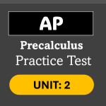 Unit 2 AP Precalculus Practice Test 2025 Multiple Choice Questions Answers