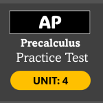 Unit 4 AP Precalculus Practice Test 2025 Multiple Choice Questions Answers