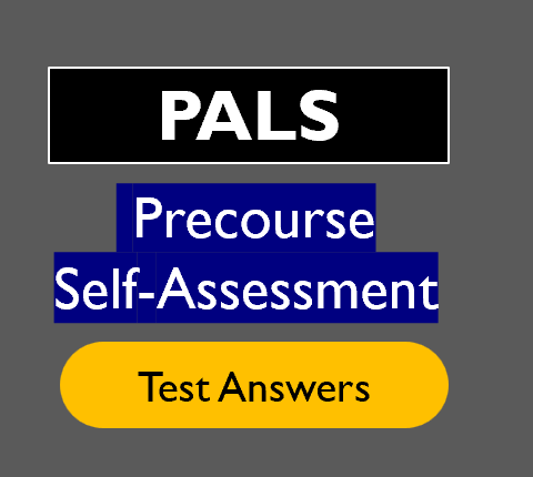 PALS Precourse Self-Assessment Answer 2026 [PDF]