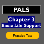 Pediatric Advanced Life Support PALS Chapter 3 Basic Life Support Practice Test