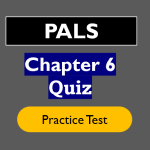 PALS Chapter 6: Respiratory Distress or Failure Practice Test