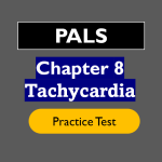 PALS Chapter 8: Tachycardia Practice Test