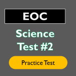 EOC Science Practice Test #2 (End-of-Course Grade 8)