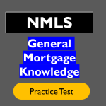 NMLS General Mortgage Knowledge Practice Test Questions