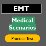 EMT Practical Exam Medical Scenarios Questions